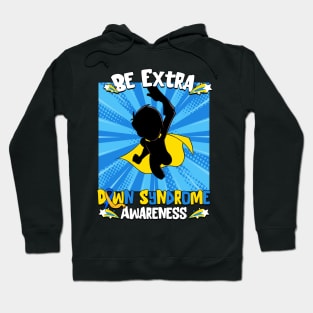 Be Extra Down Syndrome Awareness Superhero Chromosome Hoodie